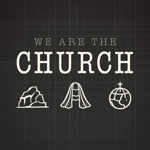 We Are The Church Series
